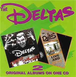 The Deltas - Tuffer Than Tuff / Live And Rockin'