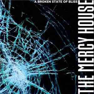 The Mercy House - A Broken State Of Bliss