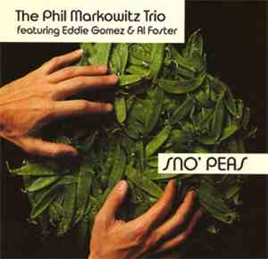 The Phil Markowitz Trio - Sno' Peas