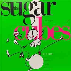 The Sugarcubes - Life's Too Good