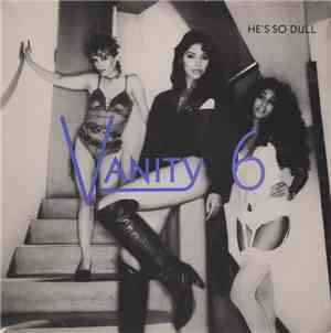 Vanity 6 - He's So Dull