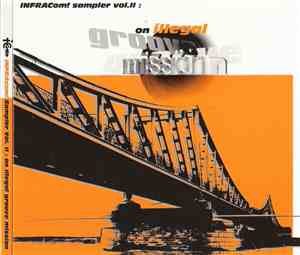 Various - INFRAcom! Sampler Vol. II : On Illegal Groove Mission