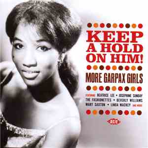 Various - Keep A Hold On Him! More Garpax Girls