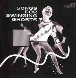 Various - Songs For Swinging Ghosts