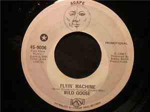 Wild Goose - Flyin' Machine /Every Day-Every Night