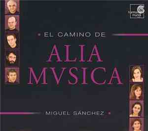 Alia Mvsica, Miguel Sánchez  - El Camino De Alia Musica