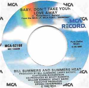 Bill Summers And Summers Heat - Baby, Don't Take Your Love Away