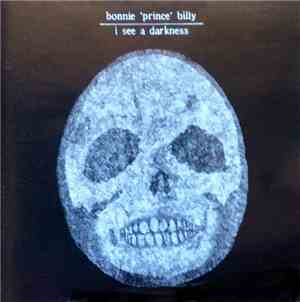 Bonnie 'Prince' Billy - I See A Darkness