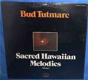 Bud Tutmarc - Sacred Hawaiian Melodies Volume 1