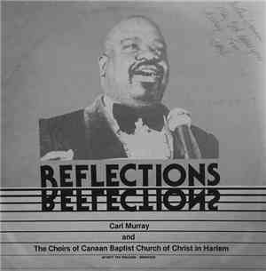 Carl Murray  And, The Canaan Baptist Choir Of New York - Reflections