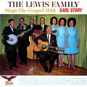 Carl Story & The Lewis Family - The Lewis Family Sings The Gospel With Carl ...