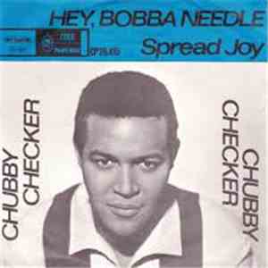 Chubby Checker - Hey, Bobba Needle / Spread Joy