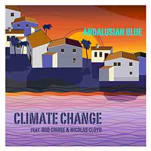 Climate Change  feat. Bob Cruise & Nicolas Cloyd - Andalusian Blue