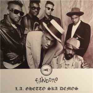 Fishbone - L.A. Ghetto Ska Demos