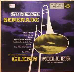 Glenn Miller And His Orchestra - Sunrise Serenade