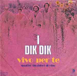 I Dik Dik - Vivo Per Te