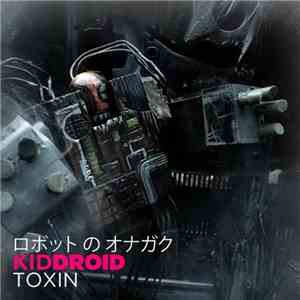 Kid Droid - Toxin