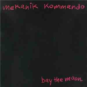 Mekanik Kommando - Bay The Moon