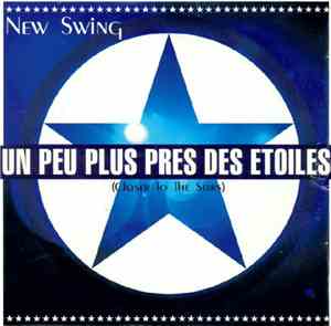 New Swing - Un Peu Plus Pres Des Etoiles (Closer To The Stars)