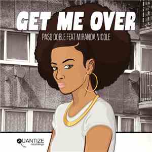 Paso Doble Feat. Miranda Nicole - Get Me Over