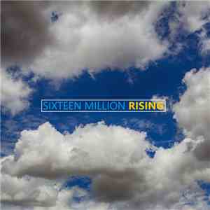 Sixteen Million Rising - Sixteen Million Rising