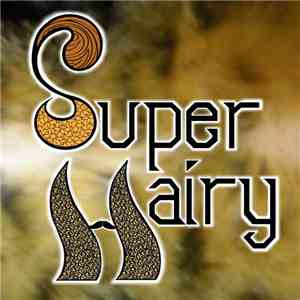 Super Hairy - SUPER HAIRY