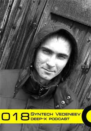 Syntech Vedeneev - Deep-X Podcast 018