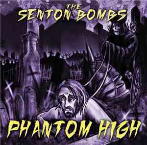 The Senton Bombs - Phantom High