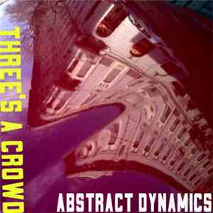 Three's A Crowd  - Abstract Dynamics