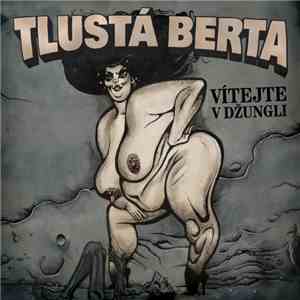 Tlustá Berta - Vítejte V Džungli