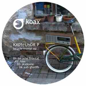 Undr P - Bicycle Frontal EP