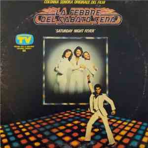 Various - La Febbre Del Sabato Sera = Saturday Night Fever (Colonna Sonora  ...