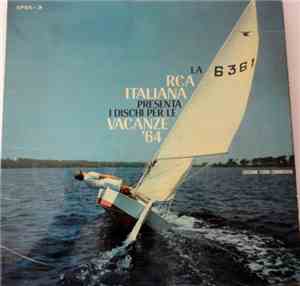 Various - La RCA Italiana Presenta I Dischi Per Le Vacanze '64