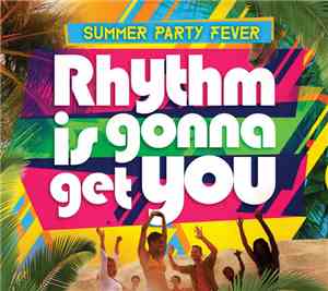 Various - Summer Party Fever,  Rhythm Is Gonna Get You