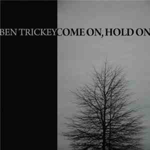 Ben Trickey - Come On, Hold On