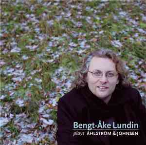 Bengt-Åke Lundin - Plays Åhlström & Johnsen