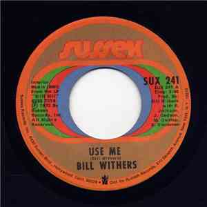 Bill Withers - Use Me