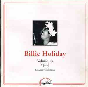 Billie Holiday, Eddie Heywood, Teddy Wilson - Volume 13 - 1944 Complete Edi ...