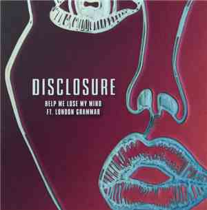 Disclosure  Featuring London Grammar - Help Me Lose My Mind