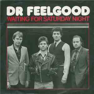 Dr Feelgood - Waiting For Saturday Night