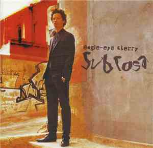 Eagle-Eye Cherry - Sub Rosa
