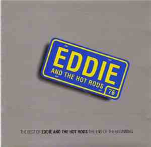 Eddie And The Hot Rods - The Best Of Eddie And The Hot Rods The End Of The  ...