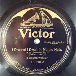 Elizabeth Wheeler / Harry Macdonough - I Dreamt I Dwelt In Marble Halls / T ...