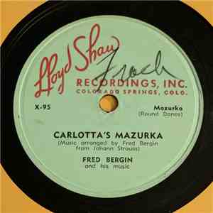 Fred Bergin And His Music - Carlotta's Mazurka / Muskrat Ramble