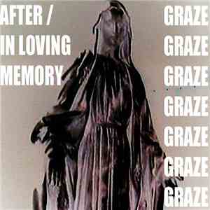 Graze  - After / In Loving Memory