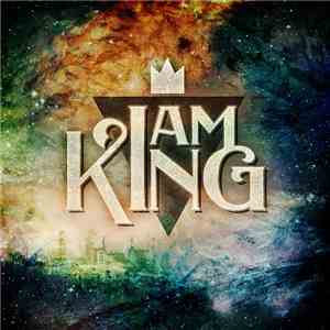 I Am King - I Am King