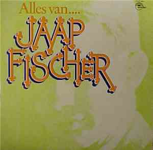 Jaap Fischer - Alles Van....