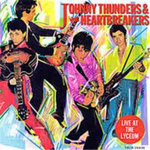 Johnny Thunders and The Heartbreakers - Live At The Lyceum