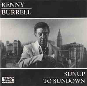 Kenny Burrell - Sunup To Sundown