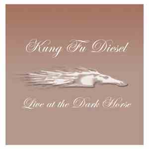 Kung Fu Diesel - Live At The Dark Horse